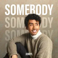 Somebody - Single by Junryl album reviews, ratings, credits