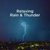 Relaxing Rain & Thunder album lyrics, reviews, download
