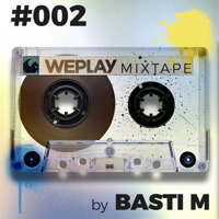 Basti M - WEPLAY Mixtape #002 - by Basti M (DJ Mix) artwork
