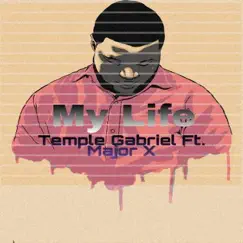 My Life (feat. Major X) - Single by Temple Gabriel album reviews, ratings, credits