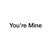 You're Mine artwork