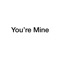 You're Mine artwork