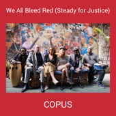 Copus - We All Bleed Red (Steady for Justice)