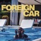 Foreign Car (feat. Ivandro) - Instinto 26 lyrics