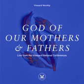 God of Our Mothers and Fathers (Live From the Vineyard National Conferences) artwork
