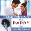 Kishore Da In the Daddy Mix
