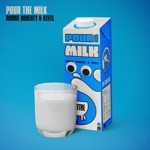 Pour the Milk by Robbie Doherty & Keees.