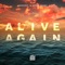 Alive Again - UNSECRET & Chuck Adams lyrics