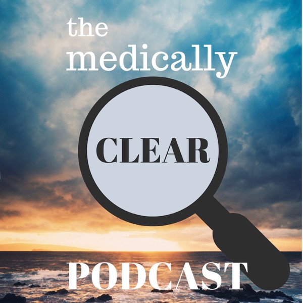 The Medically Clear Podcast