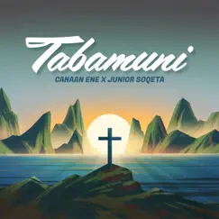 Tabamuni - Single by Canaan Ene & Junior Soqeta album reviews, ratings, credits