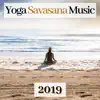 Yoga Savasana Music 2019 album lyrics, reviews, download