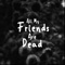 All My Friends Are Dead - 336Numb lyrics