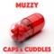 Caps & Cuddles - Muzzy lyrics
