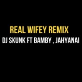 Real Wifey (feat. Bamby & Jahyanai) [Remix] artwork