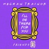 I'll Be There for You ("Friends" 25th Anniversary) - Single