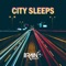 City Sleeps (Radio Edit) - Brain Purist lyrics