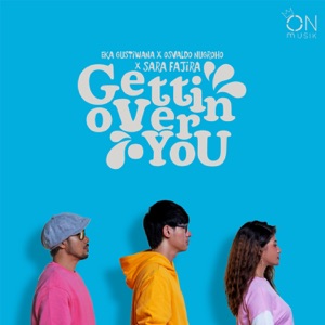 Eka Gustiwana, Osvaldo Nugroho & Sara Fajira - Gettin Over You - 排舞 音樂