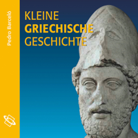 Pedro Barceló - Kleine griechische Geschichte (Ungekürzt) artwork