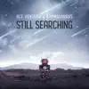 Still Searching - Single album lyrics, reviews, download