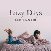 Lazy Days - Smooth Jazz Bgm artwork