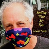 Stuart Stotts - Smiling With My Eyes