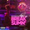 Break Sum'n (feat. Kesh DaGreat) - Supaman Davinchi lyrics