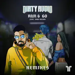 Run & Go (feat. Shai Hicari) [Remixes] - EP by Dirty Audio album reviews, ratings, credits