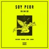 Soy Peor Remix (feat. J Balvin, Ozuna & Arcángel) - Single