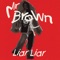 Liar Liar - Mr Brown lyrics
