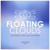 Floating Clouds (Amazing Chill out Anthems), Vol. 3