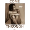 Come Through - Single