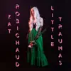 Little Traumas - Single album lyrics, reviews, download