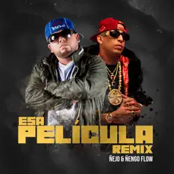 Esa Película (feat. Ñengo Flow) [Remix] - Single - Ñejo