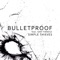 Bulletproof (feat. Sam Tinnesz) - Simple Thieves lyrics