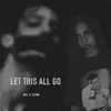 Let This All Go (feat. Biv) - Single album lyrics, reviews, download