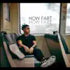 How Far - Single album lyrics, reviews, download