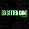 Stream & download Go Getter Gang (Flow Better Remix) [feat. Beastmode Warriors] - Single