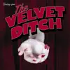 The Velvet Ditch - EP album lyrics, reviews, download