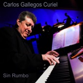 Carlos Gallegos Curiel - Sin Rumbo