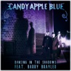 Candy Apple Blue - Dancing in the Shadows (feat. Barry Brayleo)
