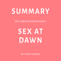 Swift Reads - Summary of Christopher Ryan's Sex at Dawn by Swift Reads (Unabridged) artwork