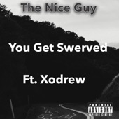 You Get Swerved (feat. Xodrew) artwork