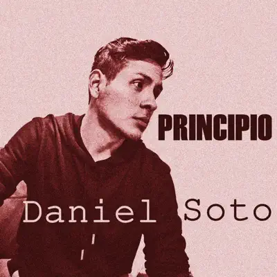 Principio - Daniel Soto Principio - Daniel Soto