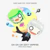 Oh Oh Oh Sexy Vampire (feat. Fright Ranger) [Pete Ellison Remix] - Single album lyrics, reviews, download