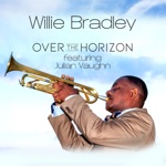 Willie Bradley - Over the Horizon (feat. Julian Vaughn)