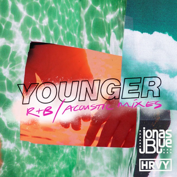 Younger (R&B / Acoustic Mixes) - Single - Jonas Blue & HRVY