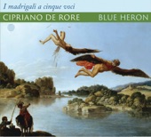 Blue Heron - Madrigali a 5 voci (1542 Version): No. 1, Cantai mentre ch’i’ arsi