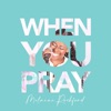 When You Pray - Single