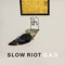 A Lighthouse - Slow Riot lyrics