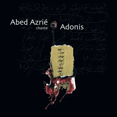 Abed Azrié chante Adonis - Abed Azrié